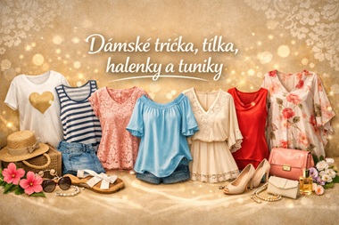 Trička, tílka, halenky, tuniky 